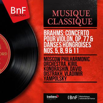 Brahms: Concerto pour violon, Op. 77 & Danses hongroises Nos. 5, 8, 9 & 11 (Mono Version)