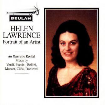 Verdi, Puccini, Bellini, Mozart, Ciléa & Donizetti : Helen Lawrence - Portrait Of An Artist (An Oper