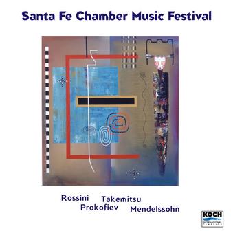 Santa Fe Chamber Music Festival - Music Of Mendelssohn, Prokofiev, Takemitsu, Rossini