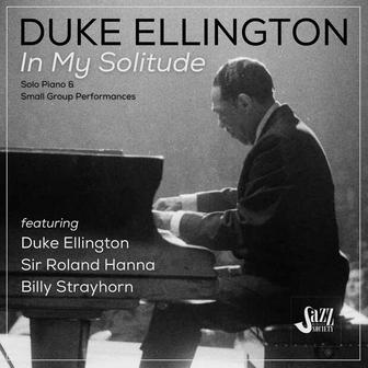In My Solitude: Solo Piano and Small Group Performances