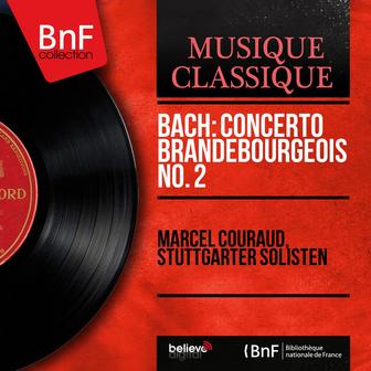 Bach: Concerto Brandebourgeois No. 2 (Mono Version)