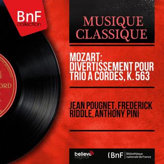 Mozart: Divertissement pour trio à cordes, K. 563 (Mono Version)