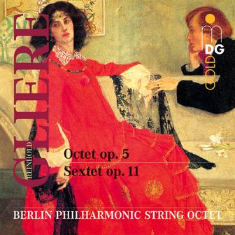 Glière: Octet, Op. 5 & Sextet, Op. 11