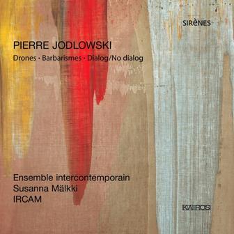 Pierre Jodlowski: Drones
