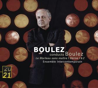 Boulez: Le Marteau sans maitre; Derive 1 & 2