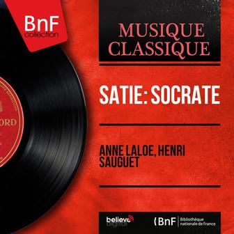 Satie: Socrate (Version for Solo Voice and Chamber Orchestra, Mono Version)