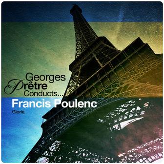 Georges Pretre Conducts... Francis Poulenc: Gloria