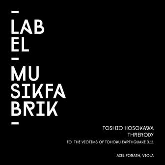 Hosokawa: Threnody for Viola Solo (To the Victims of Tohoku Earthquake 3.11)