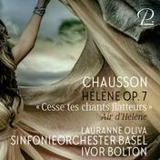 Chausson: Hélène, Op. 7, Air d'Hélène: Cesse tes chants flatteurs