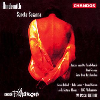 Hindemith: Sancta Susanna, Dances from Das Nusch-Nuschi, Suite from Tuttifäntchen & Drei Gesänge