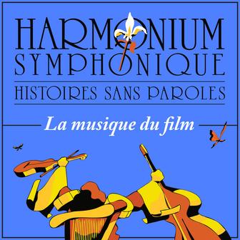 Histoires sans paroles - Harmonium symphonique - Musique du film (LIVE)