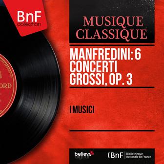 Manfredini: 6 Concerti grossi, Op. 3 (Mono Version)