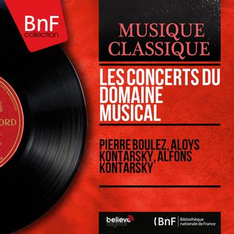 Les concerts du Domaine musical (Mono Version)