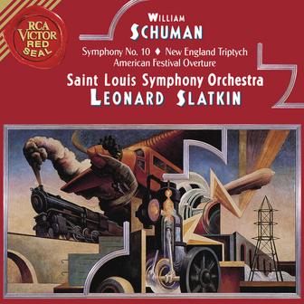 Schuman: Symphony No.10 & New England Triptych & American Festival Overture