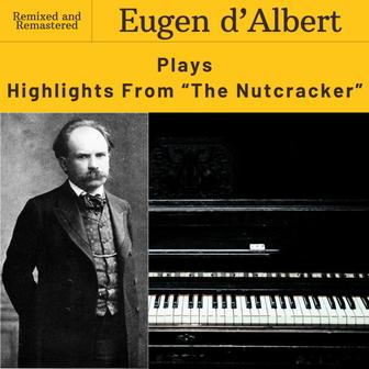 Tchaikovsky: The Nutcracker, Op. 71 (Highlights) [2024 Remaster]