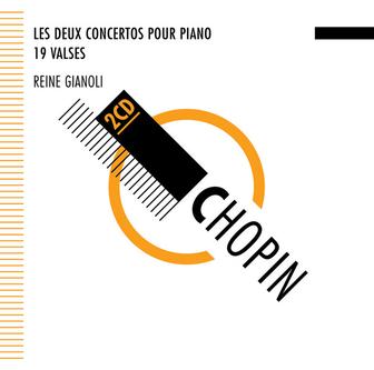 Chopin : Concertos - Valses - Reine Gianoli