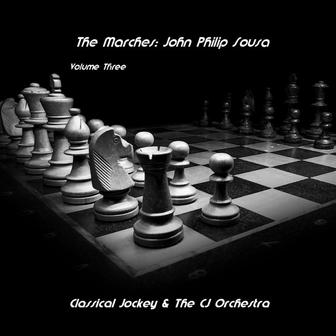 The Marches: John Philip Sousa, Vol. 3