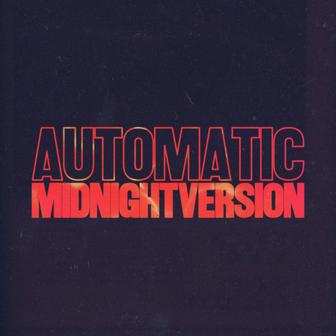Automatic (Midnight Version)