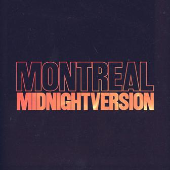 Montreal - Midnight Version