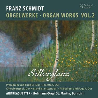 Schmidt: Organ Works, Vol. 2