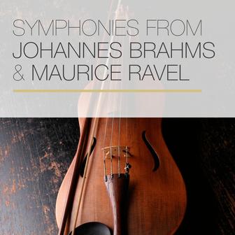 Symphonies from Johannes Brahms & Maurice Ravel
