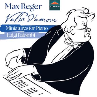 Reger: Valse d'amour – Miniatures for Piano
