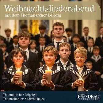 Thomanerchor Leipzig: Weihnachtsliederabend - Es kommt ein Schiff geladen