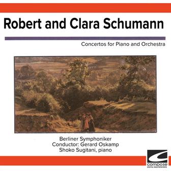 Robert and Clara Schumann: Concertos for Piano and Orchestra