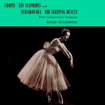 Chopin: Les Sylphides - Tchaikovsky: The Sleeping Beauty