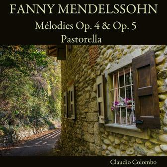 Fanny Mendelssohn: Mélodies, Op. 4 & Op. 5 - Pastorella