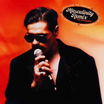 MASCULINITY (The Magician Remix)