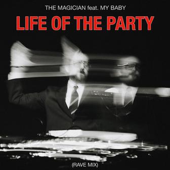 LIFE OF THE PARTY (Rave Mix)