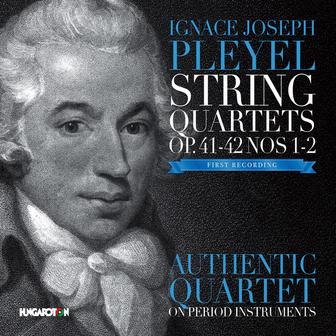 Pleyel: String Quartets, Opp. 41 & 42