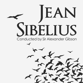 Jean Sibelius Conducted by Sir Alexander Gibson