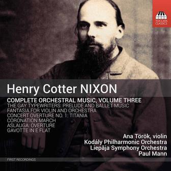 Nixon: Complete Orchestral Music, Vol. 3