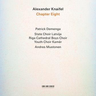 Alexander Knaifel: Chapter Eight