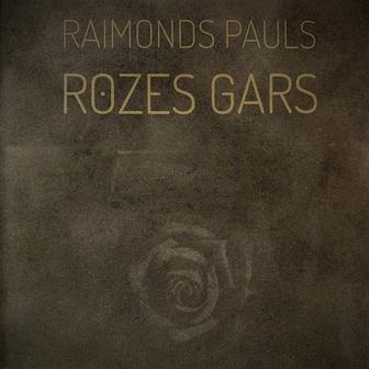 Raimonds Paul's Rozes Gars