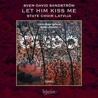 Sandström: 4 Songs of Love: No. 1, Let Him Kiss Me