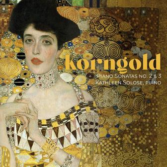 Korngold: Piano Sonatas No. 2 & 3