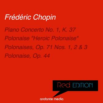Red Edition - Chopin: Piano Concerto No. 1, K. 37 & Polonaises