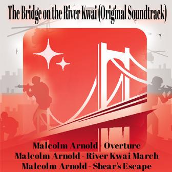 The Bridge on the River Kwai (Original Motion Picture Soundtrack)