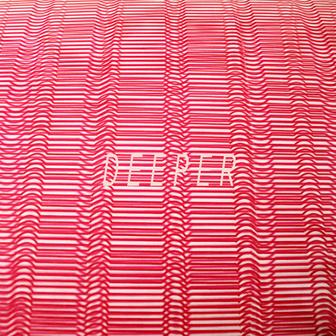 Deeper