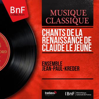 Chants de la Renaissance de Claude Le Jeune (Mono Version)