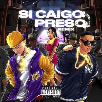 Si Caigo Preso (Remix)