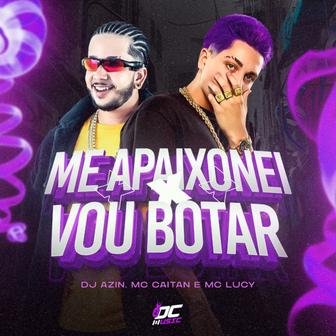 ME APAIXONEI X VOU BOTAR