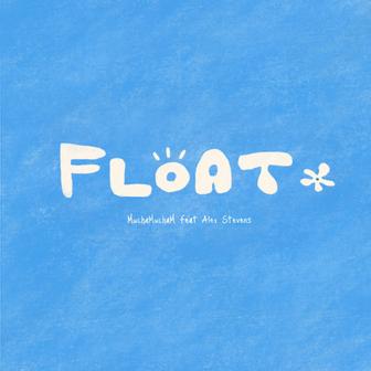 Float (feat. Alex Stevens)