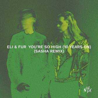 You're So High (10 Years On) (Sasha Remix)