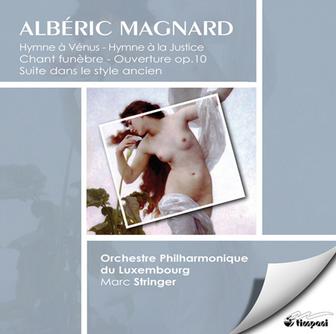Magnard, A.: Hymne A La Justice / Suite D'Orchestre Dans Le Style Ancient / Chant Funebre / Ouverture