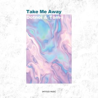 Take Me Away