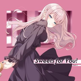 Sweets for You!